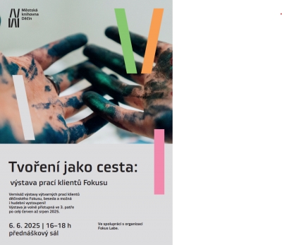 Tvořen&iacute; jako cesta: v&yacute;stava prac&iacute; klientů Fokusu